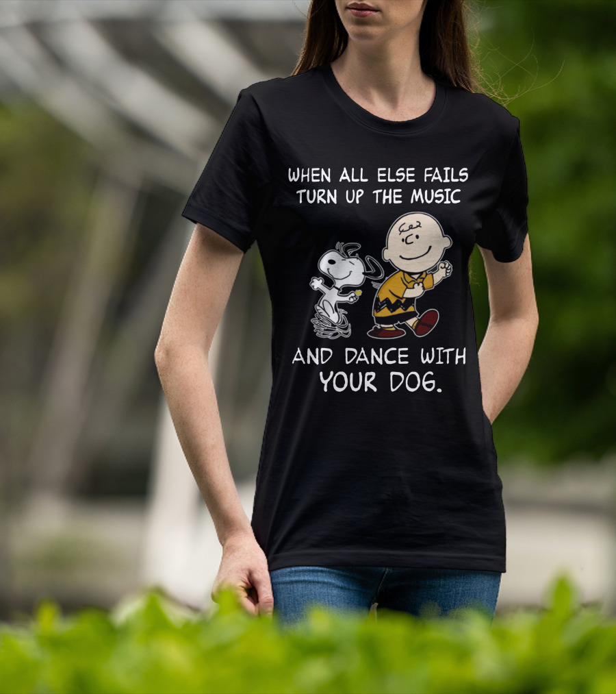 Snoopy And Charlie Brown Dance When All Else Fails Turn Up The Music And Dance With Your Dog T-Shirt