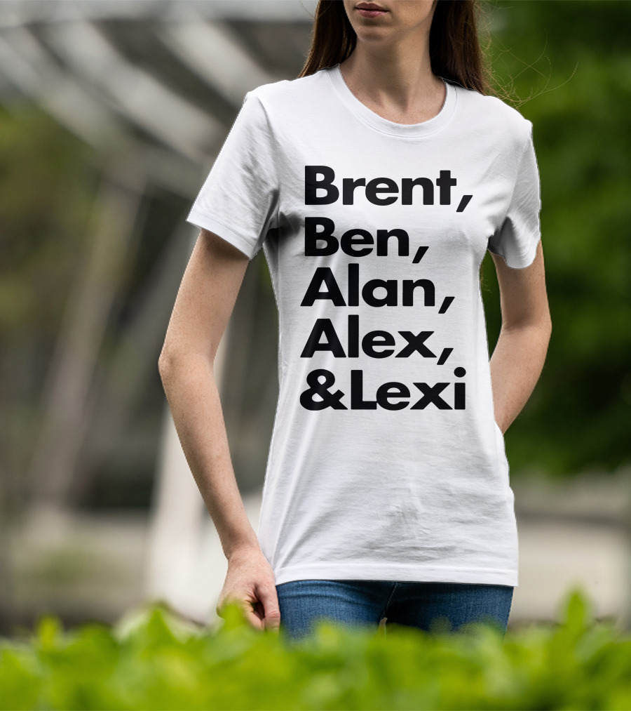 Brent Ben Alan Alex And Lexi Typography Names List T-Shirt