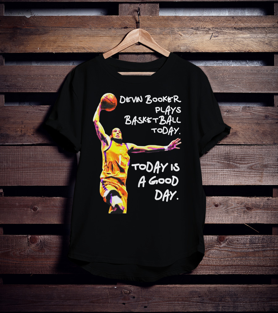 Devin Booker Basketball Today Is A Good Day T-Shirt
