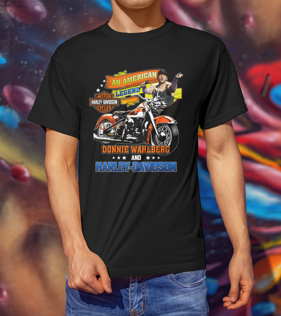 An American Legend Donnie Wahlberg And Harley Davidson Motor Cycles T-Shirt