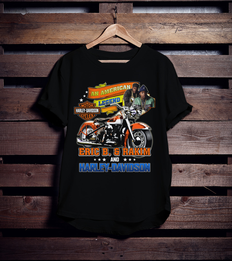 An American Legend Eric B. & Rakim And Harley Davidson Motor Cycles T-Shirt