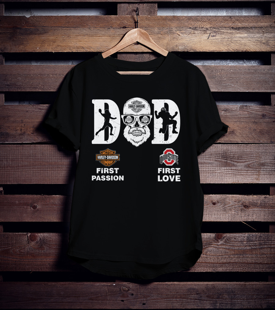 Dad Harley Davidson First Passion Ohio State Buckeyes First Love T-Shirt