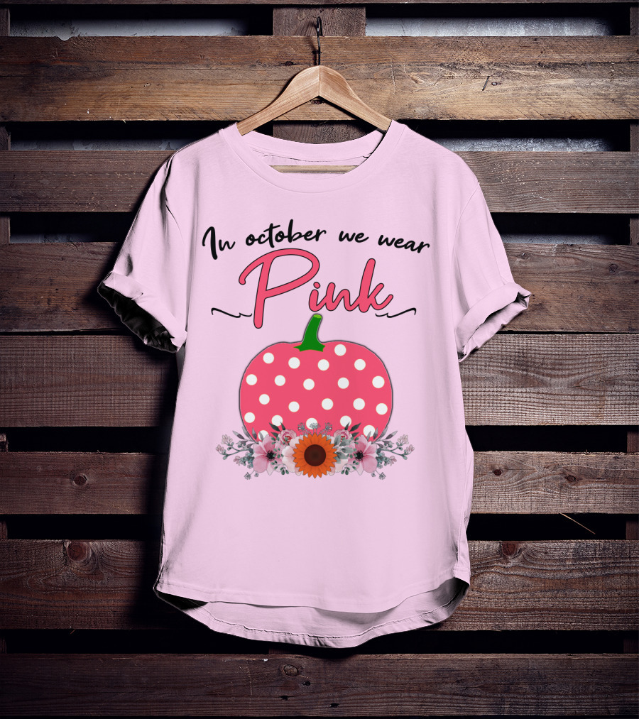 In October We Wear Pink Polka Dot Pumpkin With Flowers Breast Cancer Awareness T-Shirt