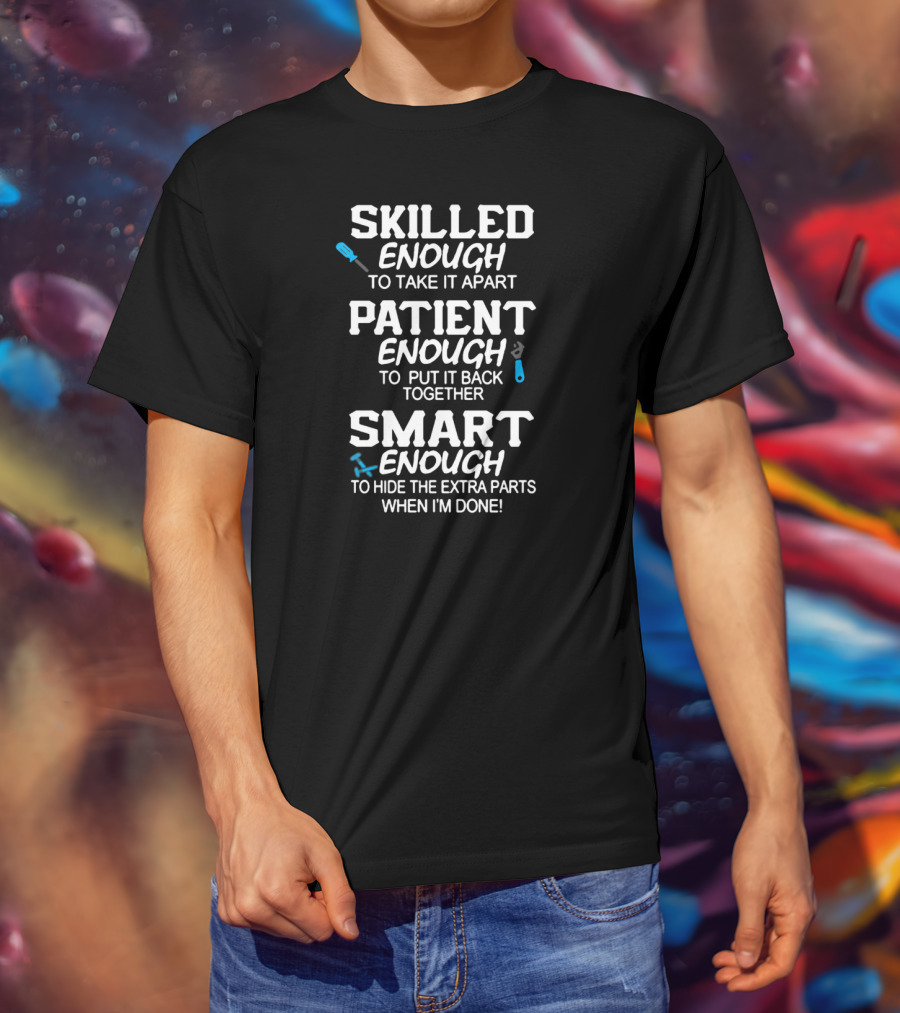 Skilled Patient Smart Mechanic Mantra T-Shirt