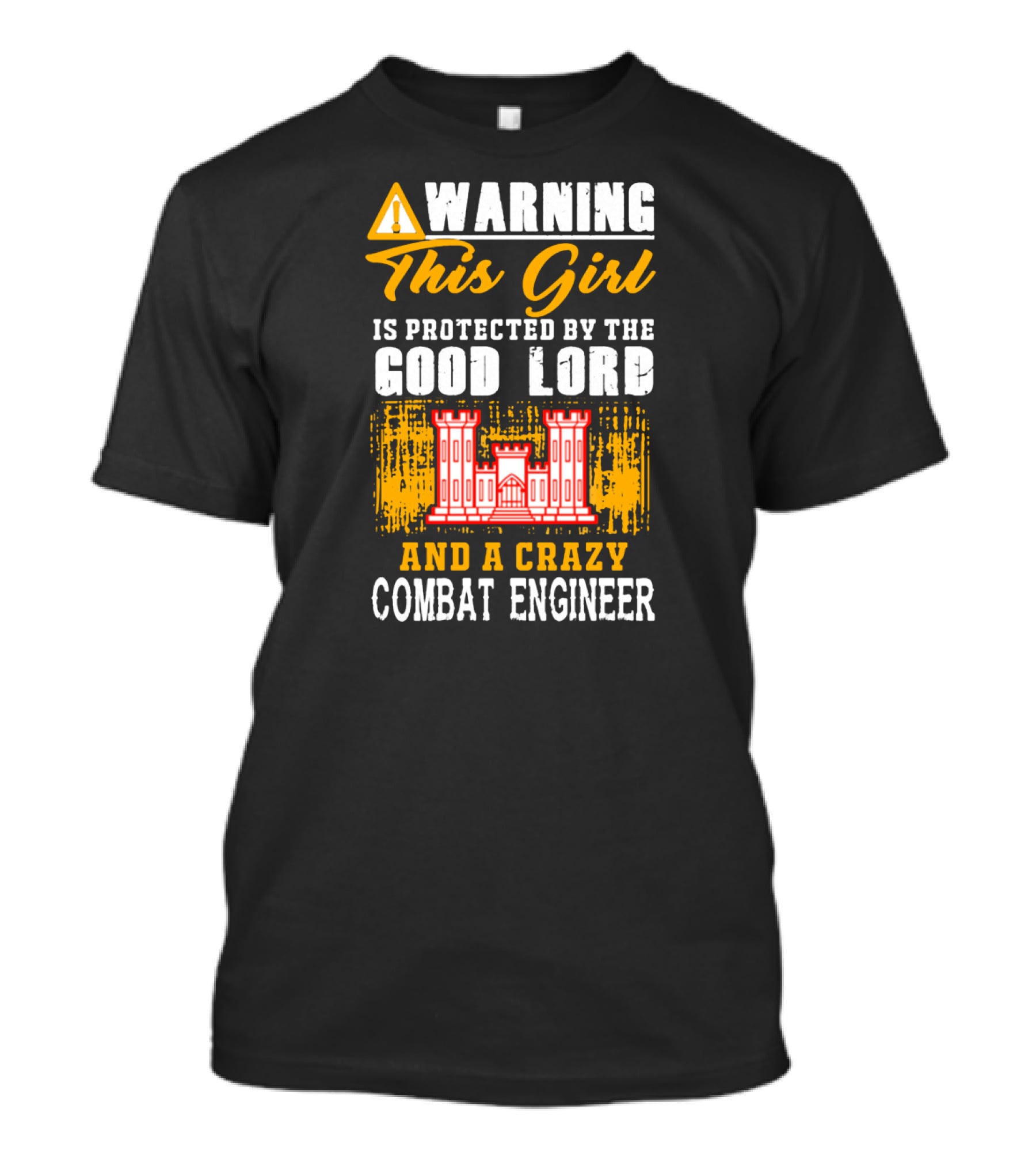 Warning This Girl Is Protected By The Good Lord And A Crazy Combat Engineer T-Shirt