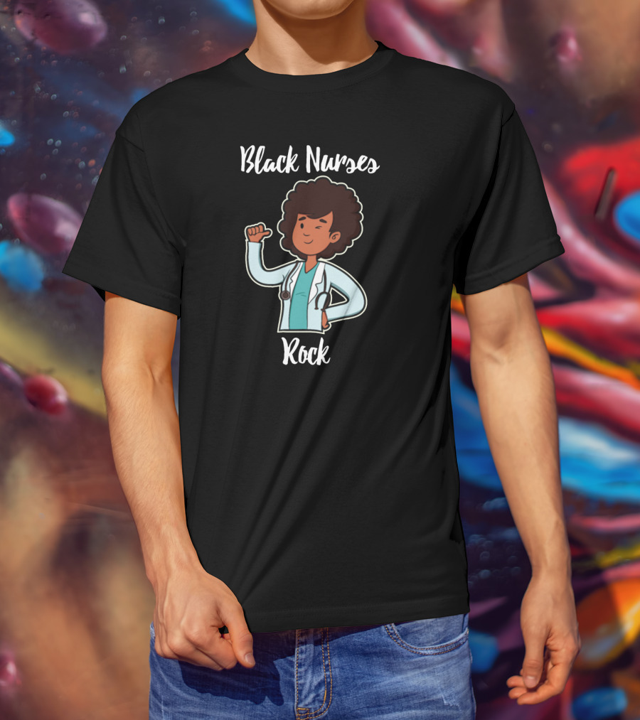 Black Nurses Rock Nurse Funny Afro Nursery Empowerment T-Shirt