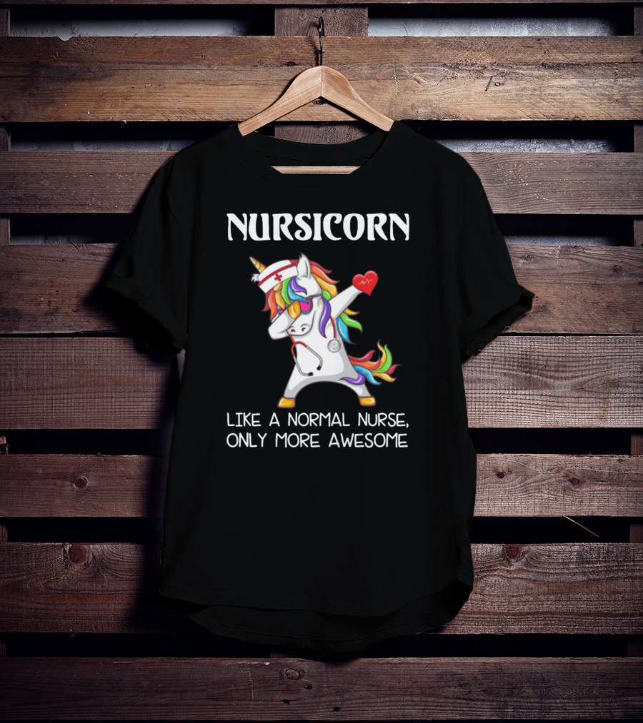 Nursicorn Like A Normal Nurse Only More Awesome Dabbing Unicorn T-Shirt