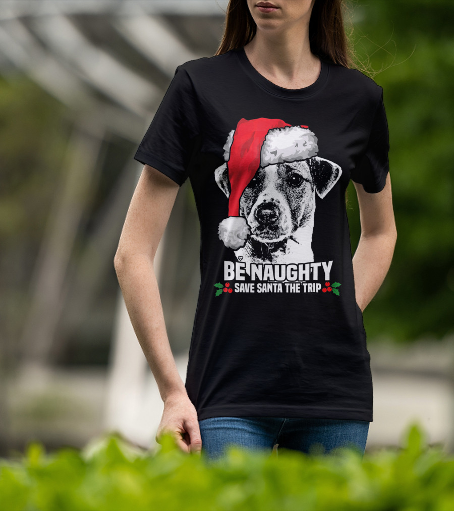 Be Naughty Save Santa The Trip Jack Russell Terrier Santa Hat T-Shirt