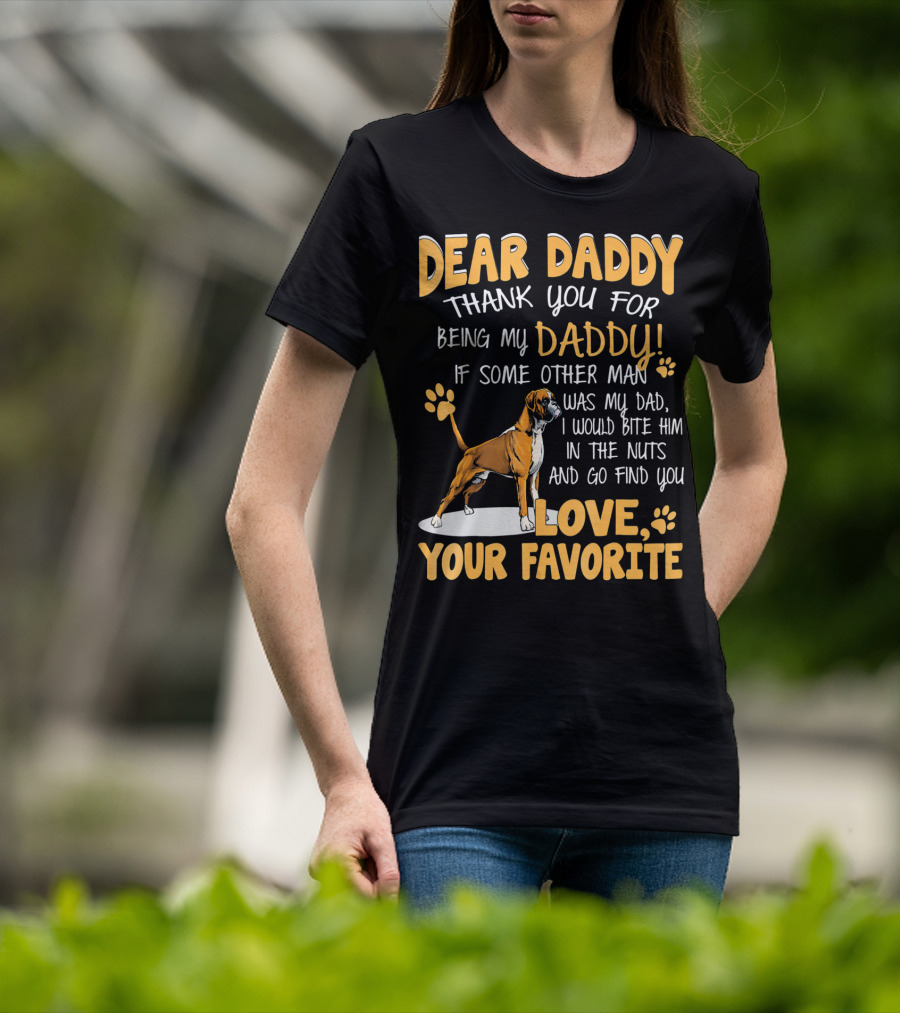 Dear Daddy Thank You For Being My Daddy Love Your Favorite T-Shirt