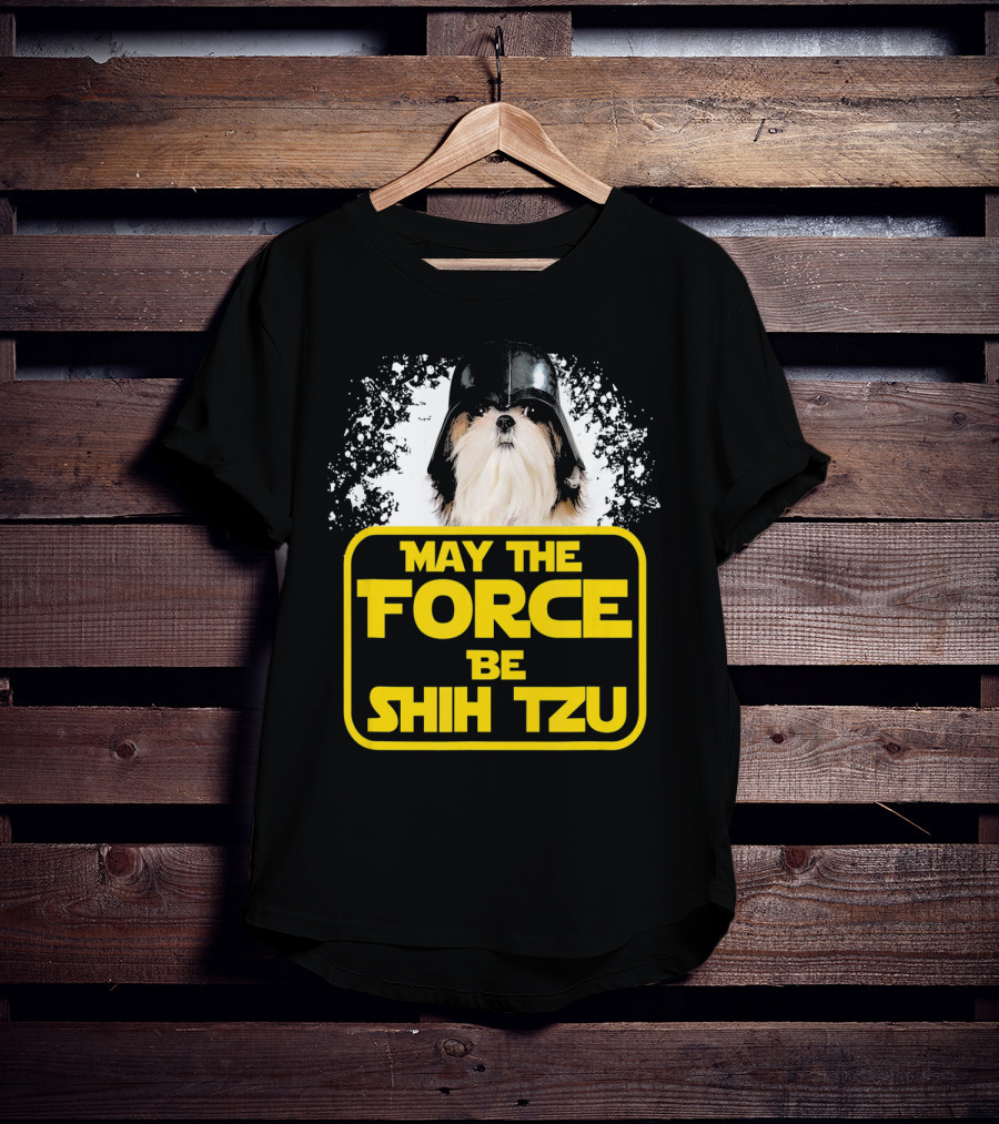 May The Force Be Shih Tzu Dog Lover Sci Fi Nerds T-Shirt