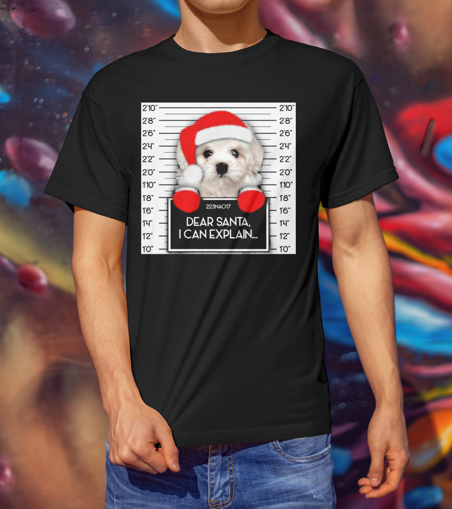 Maltese Dog Santa Hat Funny Xmas Mugshot Dear Santa I Can Explain T-Shirt