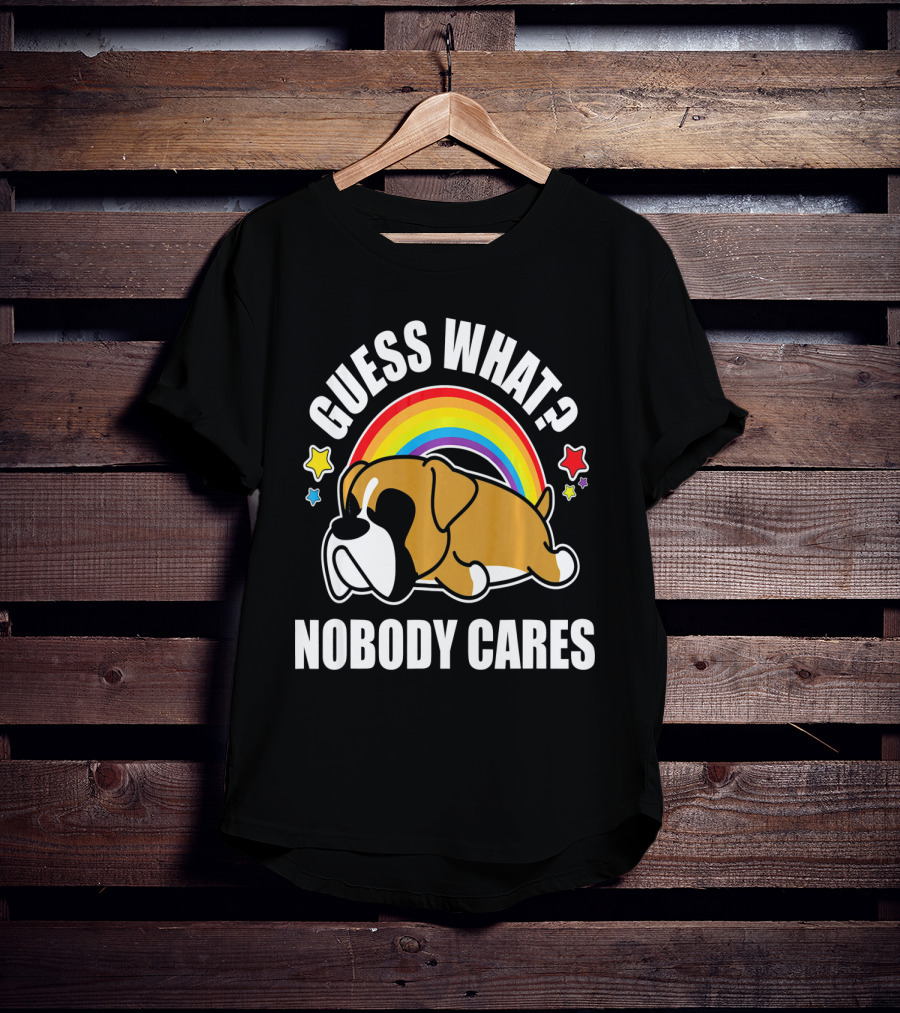 Guess What Nobody Cares Funny Meme Boxer Dog Rainbow Stars T-Shirt