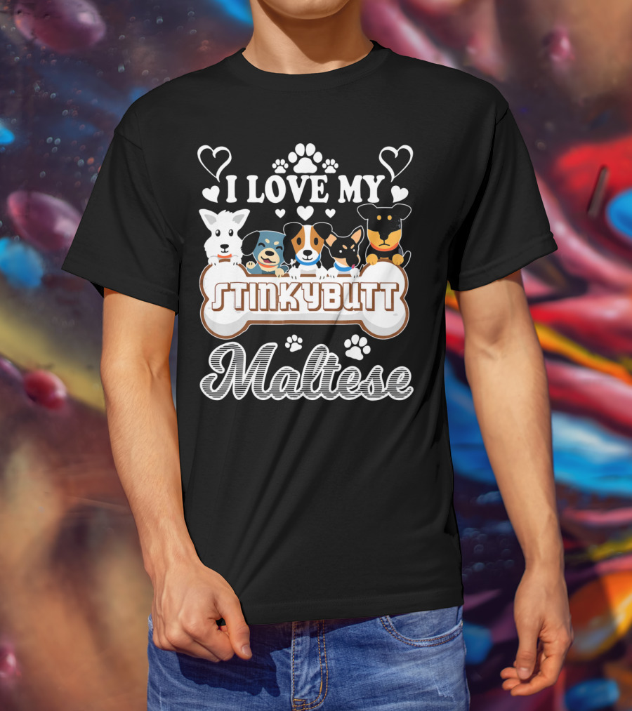 I Love My Stinkybutt Maltese Dog Hearts And Paws T-Shirt
