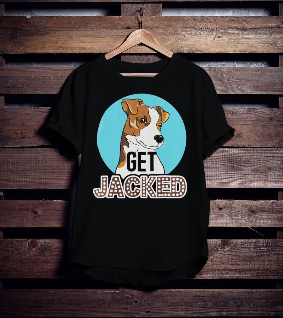 Jack Russell Terrier Get Jacked T-Shirt