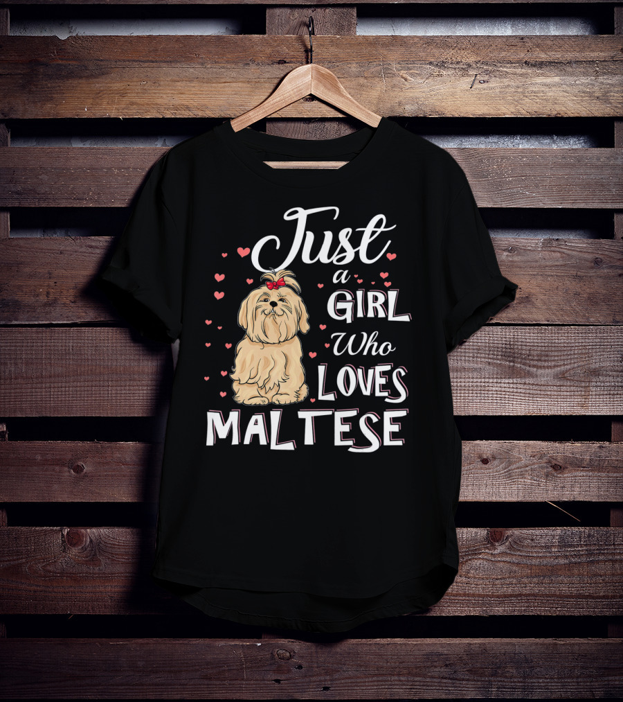Just A Girl Who Loves Maltese With Cute Puppy Surrounded By Hearts T-Shirt