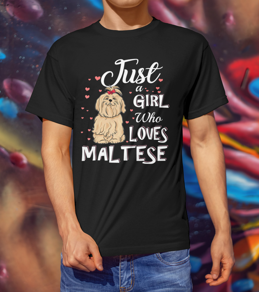 Just A Girl Who Loves Maltese With Cute Puppy Surrounded By Hearts T-Shirt