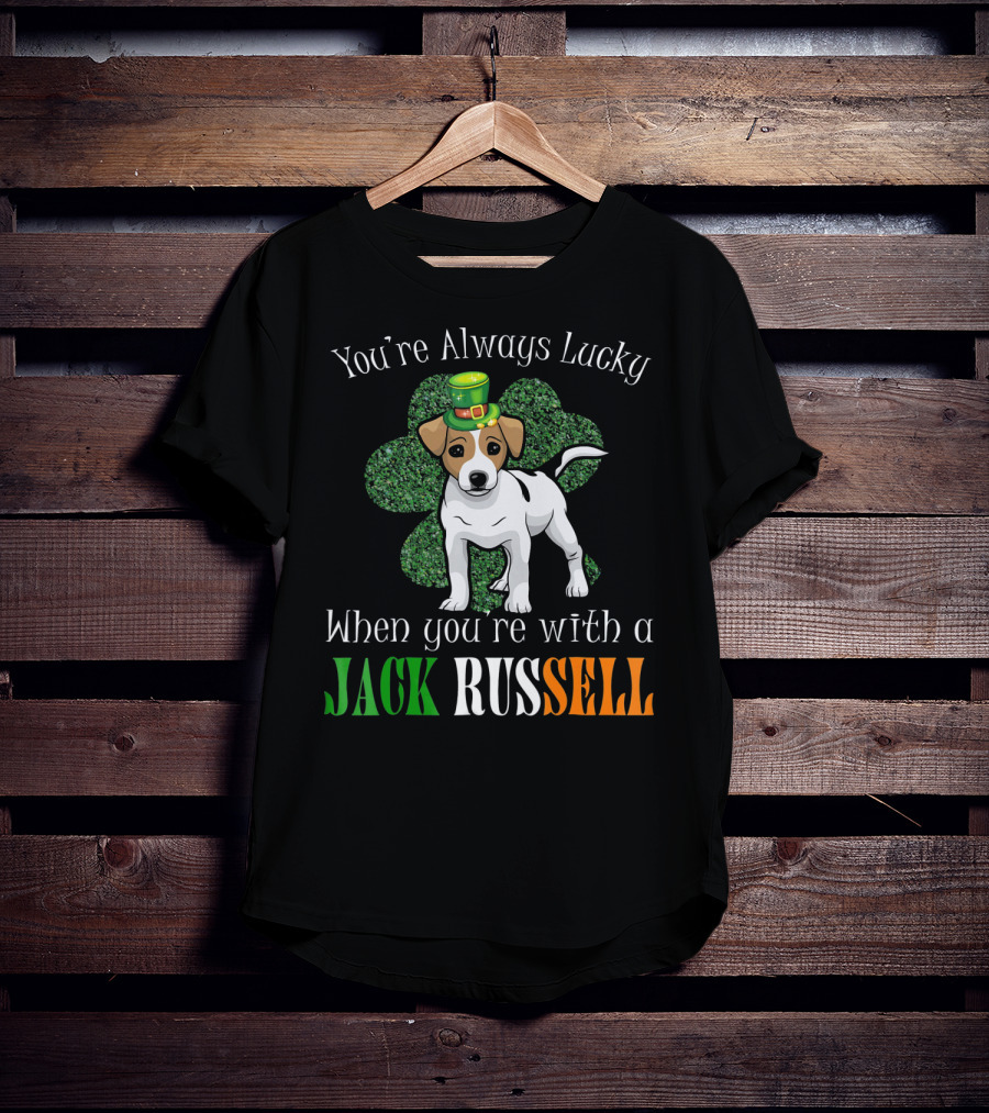 You're Always Lucky When You're With A Jack Russell T-Shirt