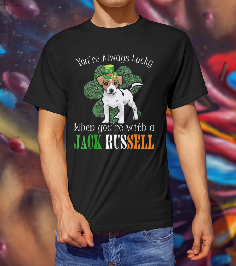 You're Always Lucky When You're With A Jack Russell T-Shirt