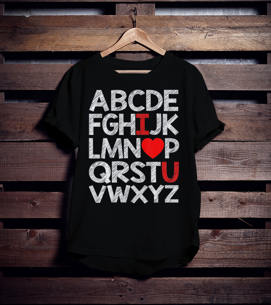Alphabet ABC I Love You Valentin ABCDEFGHIJKLMNOPQRSTUVWXYZ T-Shirt