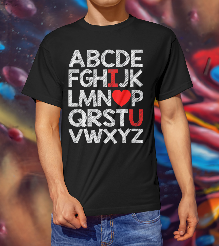 Alphabet ABC I Love You Valentin ABCDEFGHIJKLMNOPQRSTUVWXYZ T-Shirt