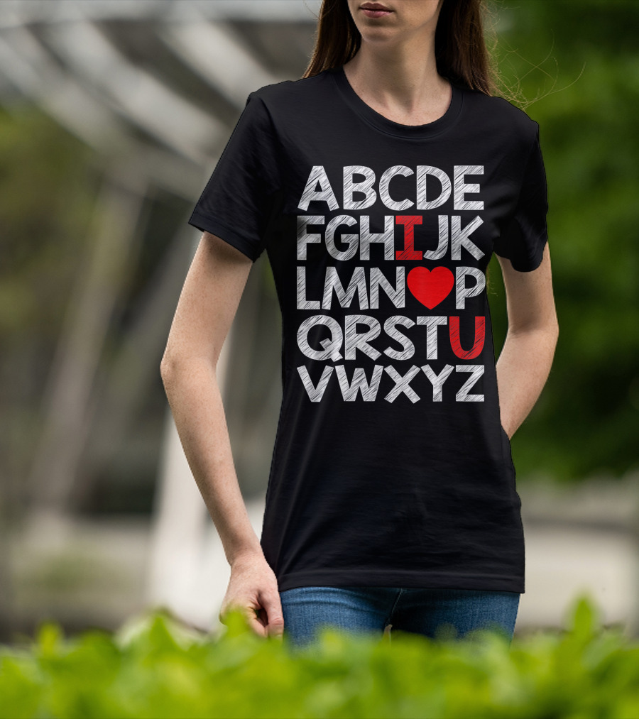 Alphabet ABC I Love You Valentin ABCDEFGHIJKLMNOPQRSTUVWXYZ T-Shirt