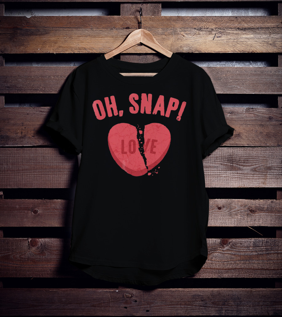 Oh Snap Broken Heart Love Anti Valentines Day T-Shirt
