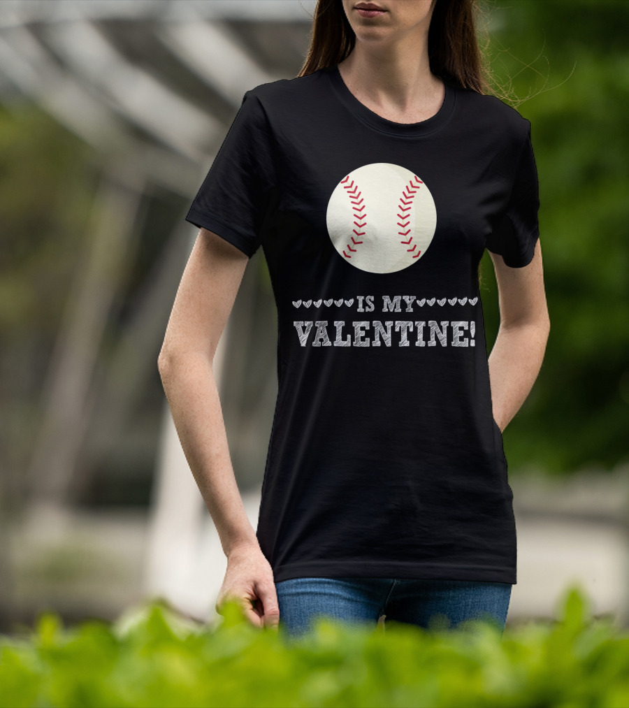 Baseball Is My Valentine Funny Sports Hearts T-Shirt