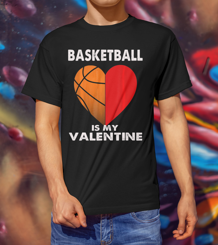 Basketball Is My Valentine Heart T-Shirt
