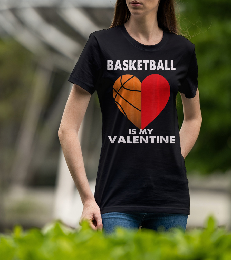 Basketball Is My Valentine Heart T-Shirt