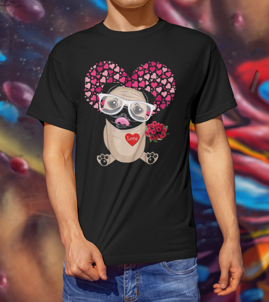 Be My Valentine Cute Pug Dog Love Heart Glasses Roses T-Shirt