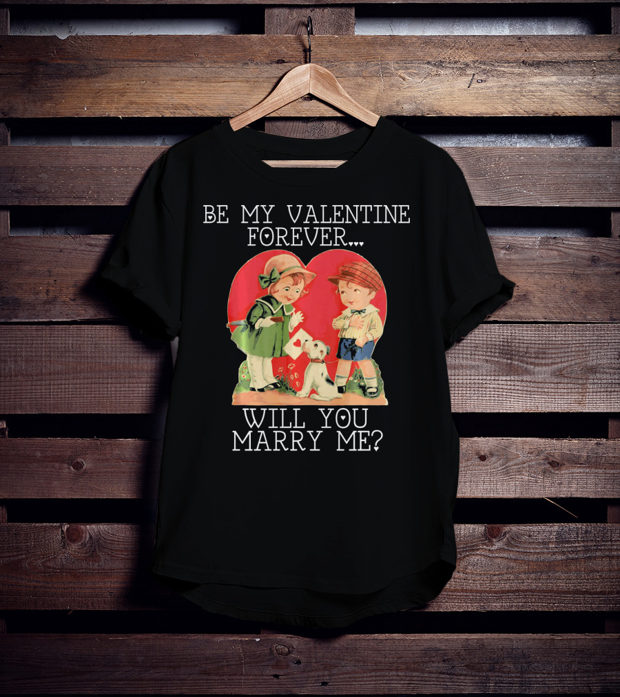 Be My Valentine Forever Will You Marry ME Vintage Couple With Dog And Heart Background T-Shirt