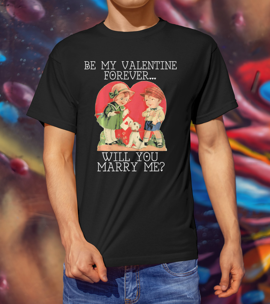 Be My Valentine Forever Will You Marry ME Vintage Couple With Dog And Heart Background T-Shirt