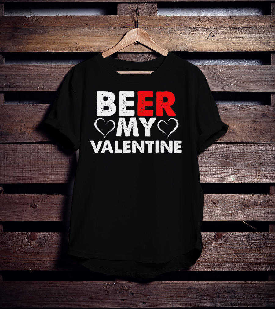 Beer My Valentine Valentine Hearts T-Shirt