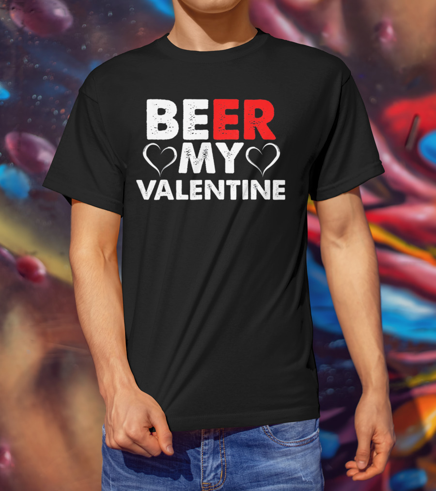 Beer My Valentine Valentine Hearts T-Shirt