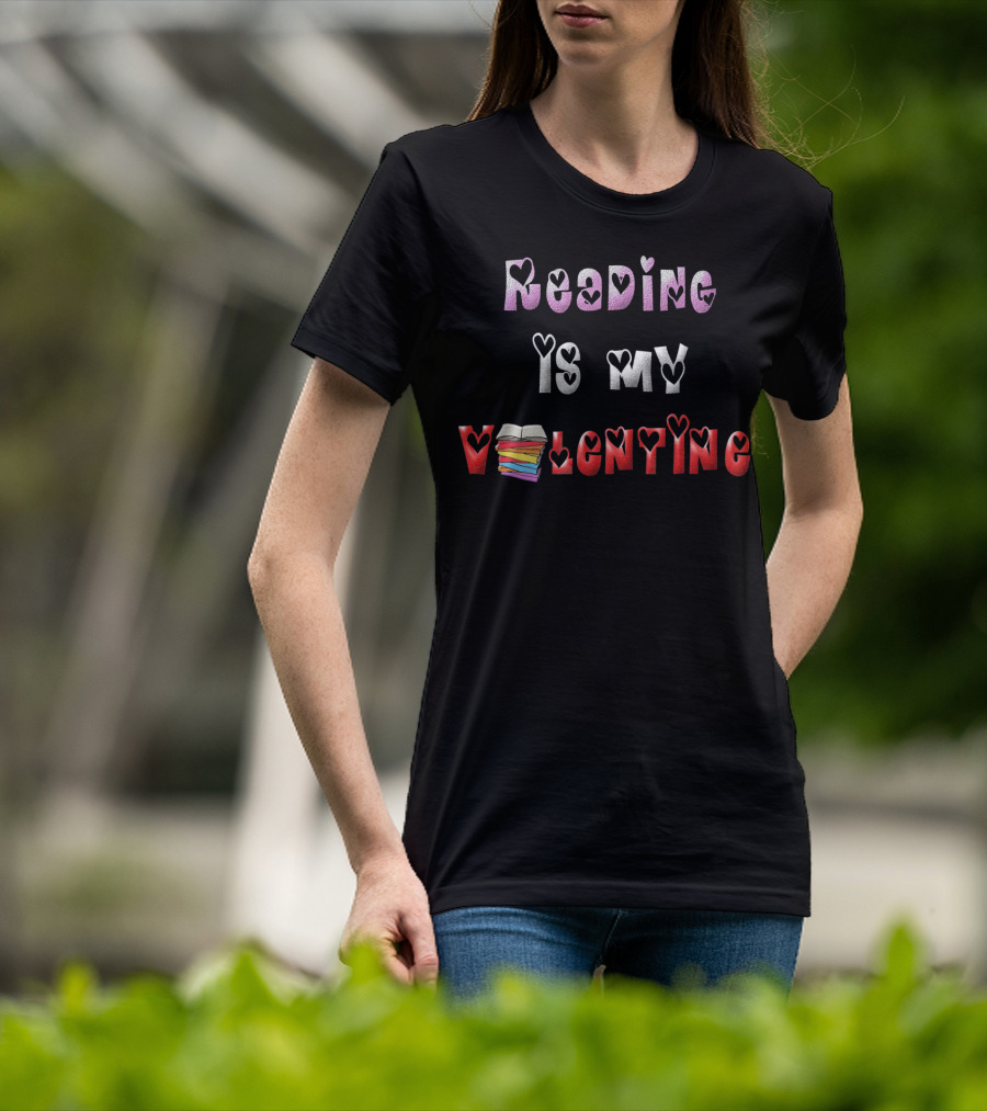 Reading Is My Valentine Bookworm Books T-Shirt