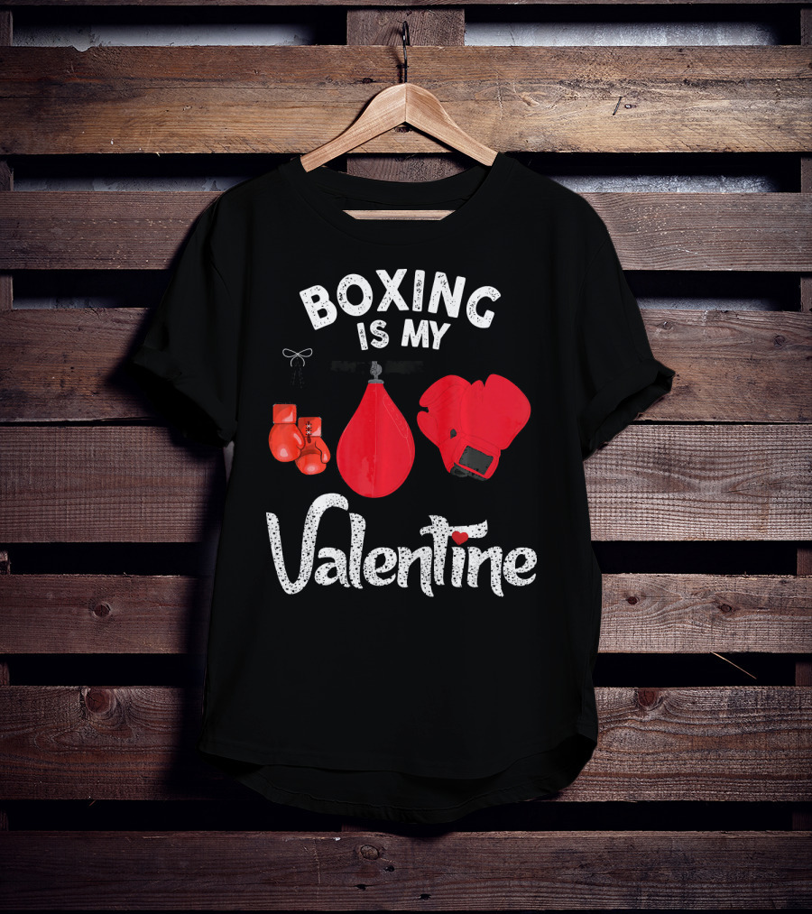 Boxing Is My Valentine Red Gloves Enthusiast Coach Fan Lovers T-Shirt