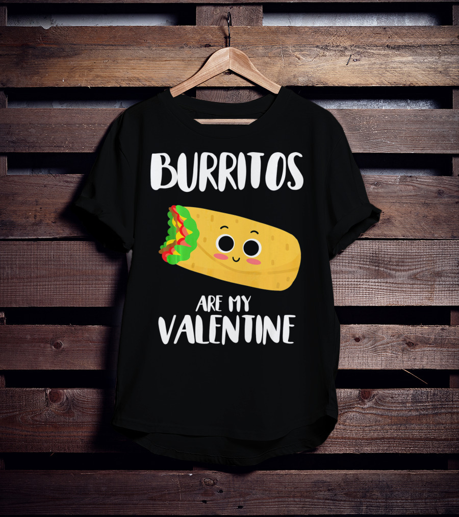 Burritos Are My Valentine Cute Kawaii Burrito Valentine's Day T-Shirt