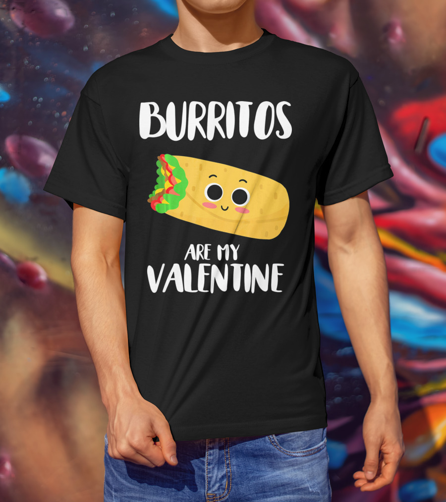 Burritos Are My Valentine Cute Kawaii Burrito Valentine's Day T-Shirt