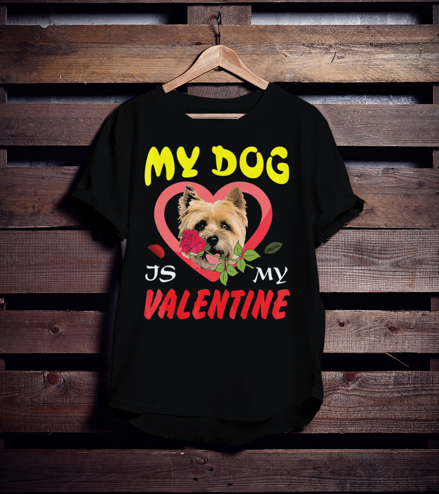 My Dog Is My Valentine Cairn Terrier Hearts T-Shirt