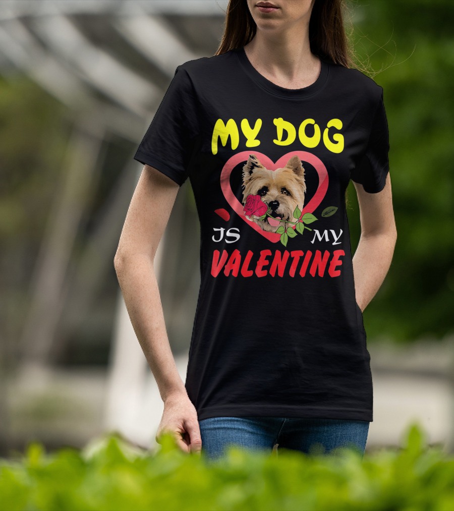 My Dog Is My Valentine Cairn Terrier Hearts T-Shirt