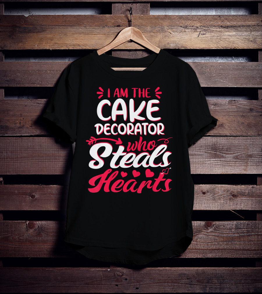 I Am The Cake Decorator Who Steals Hearts T-Shirt