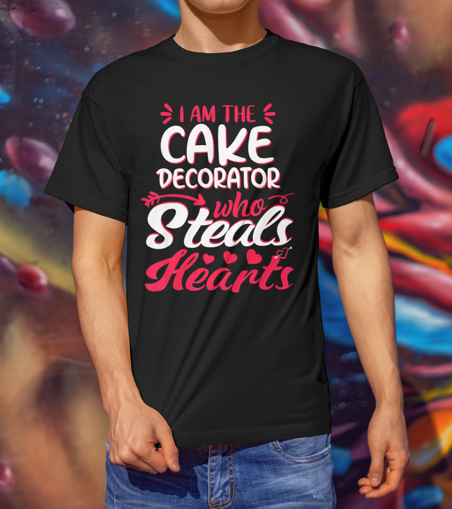 I Am The Cake Decorator Who Steals Hearts T-Shirt