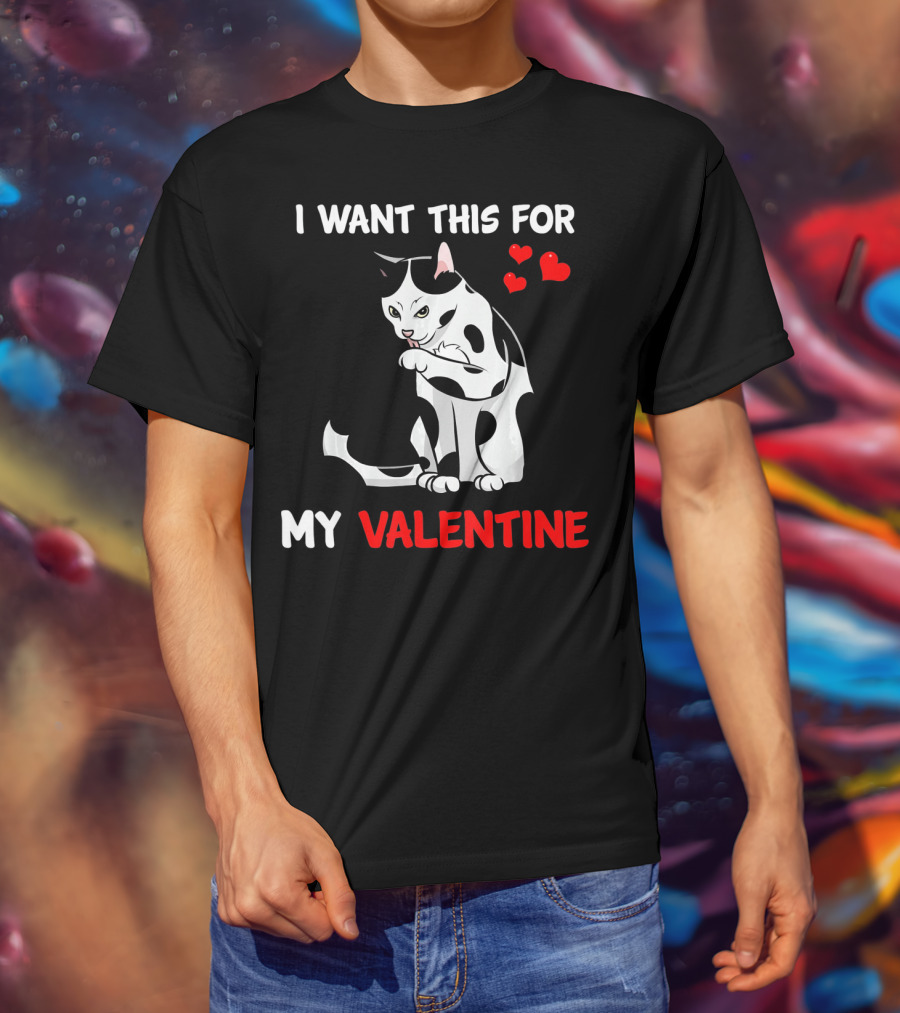 I Want This Cat For My Valentine T-Shirt