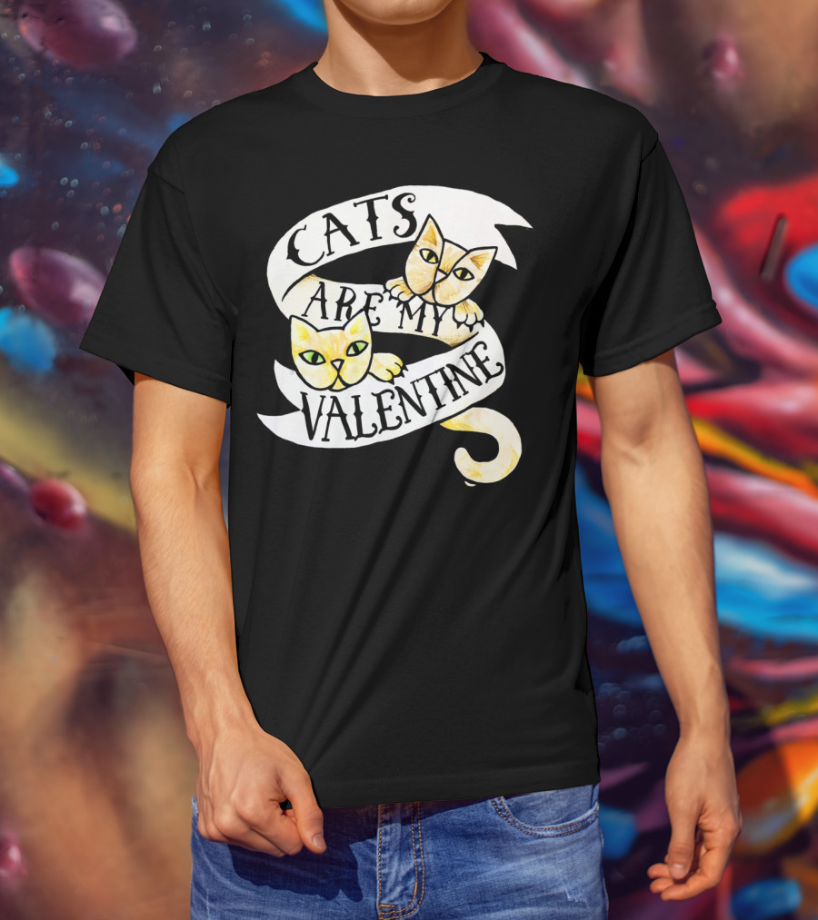 Cats Are My Valentine T-Shirt
