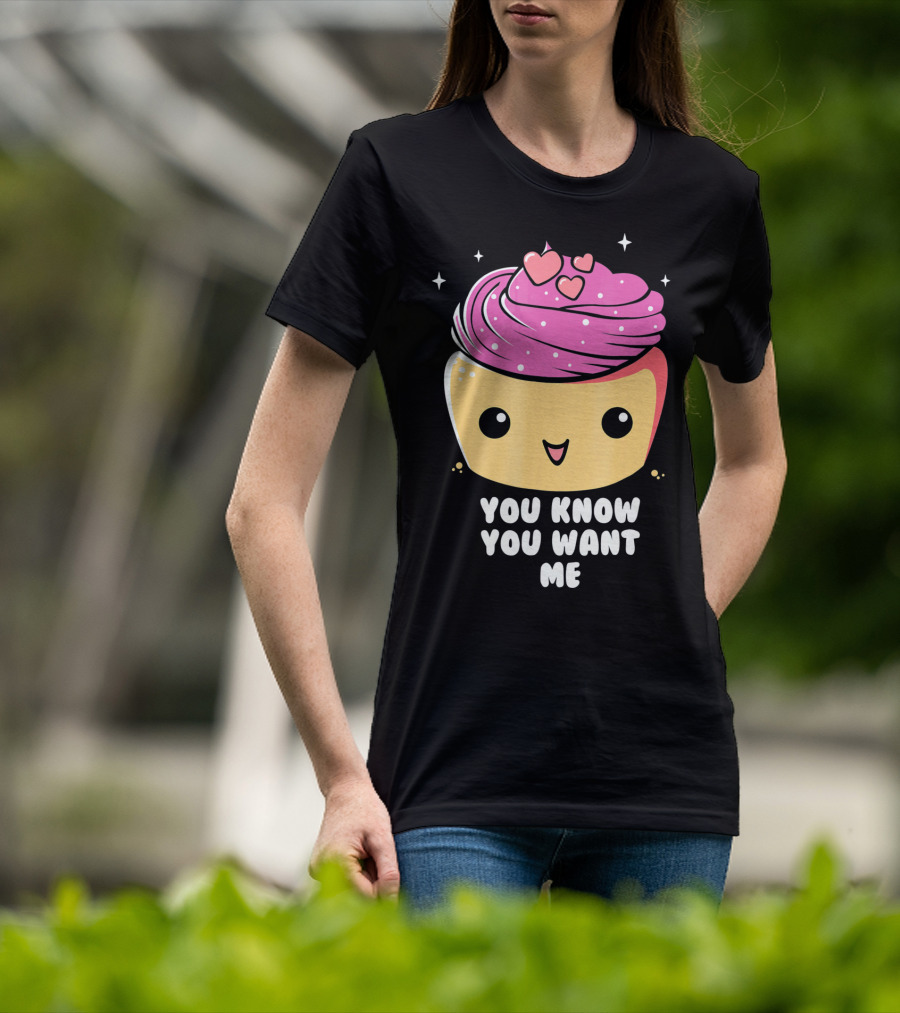 Cupid Cupcake You Know You Want Me Food Lover Baking T-Shirt