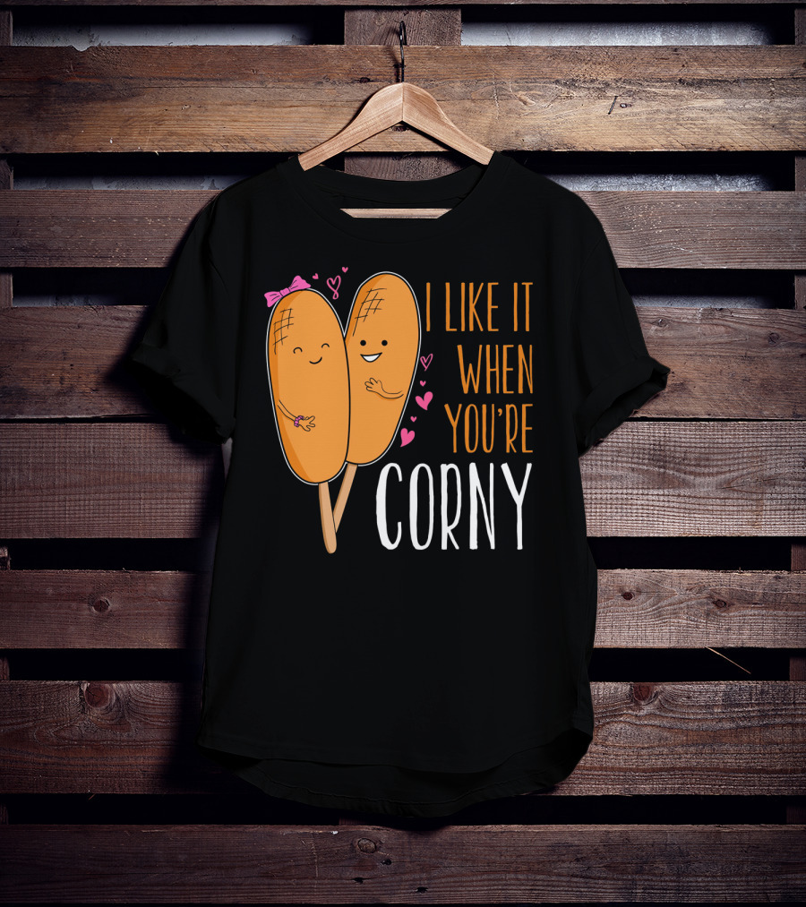 Corn Dog Valentines Couple I Like It When You're Corny T-Shirt