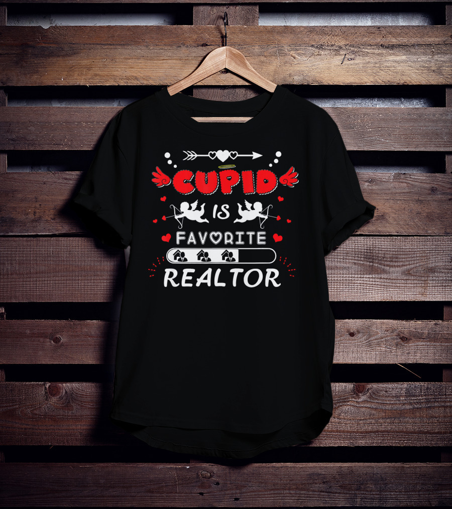 Cupid Is Favorite Realtor Valentine's Day T-Shirt