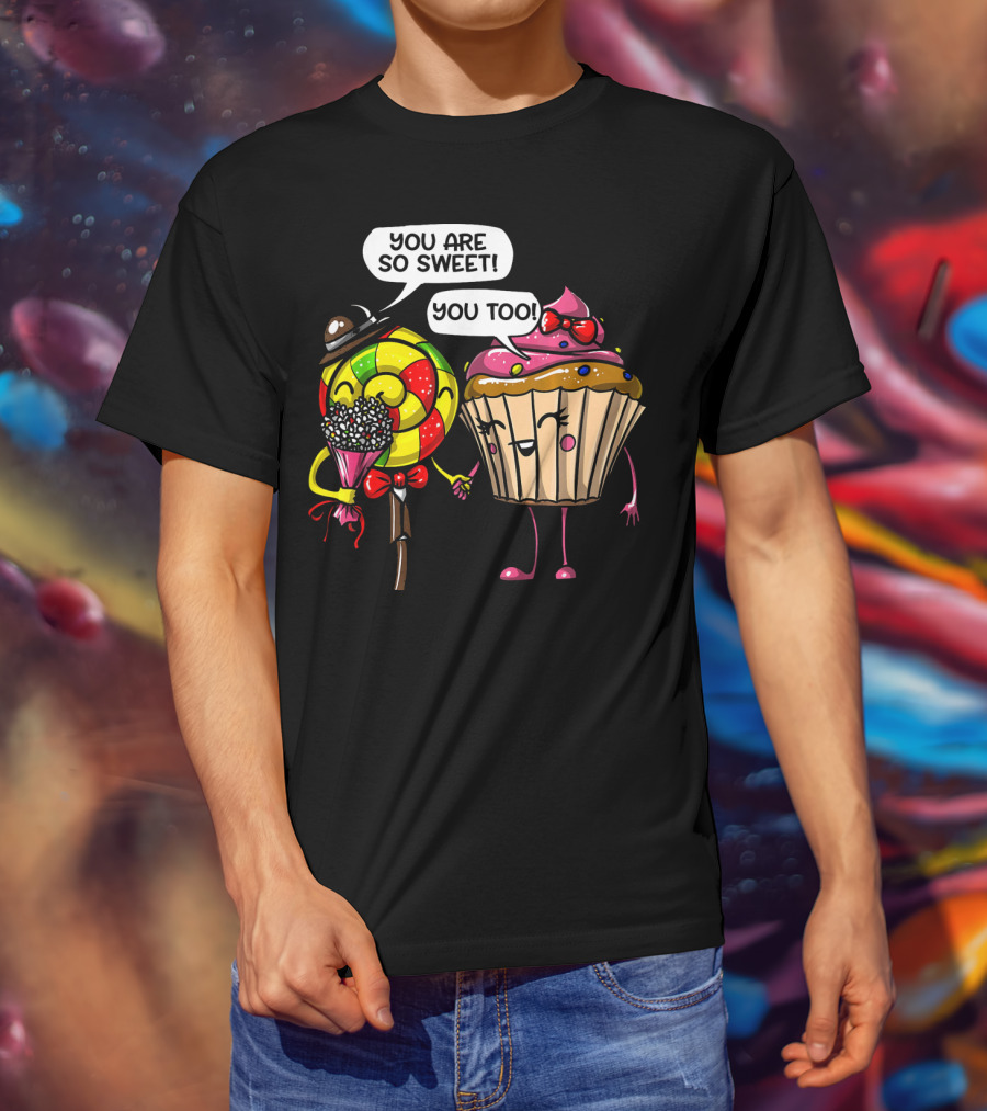 You Are So Sweet Romantic Cute Cupcake Couple Valentines T-Shirt