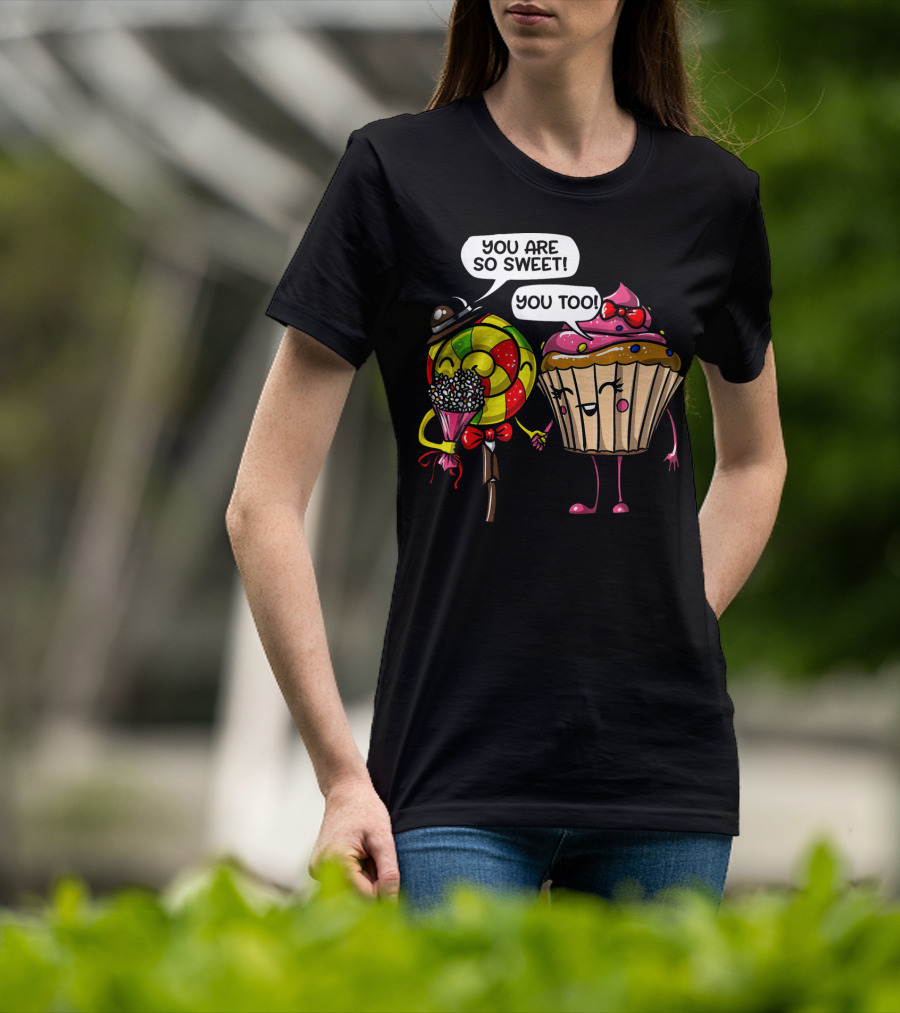 You Are So Sweet Romantic Cute Cupcake Couple Valentines T-Shirt