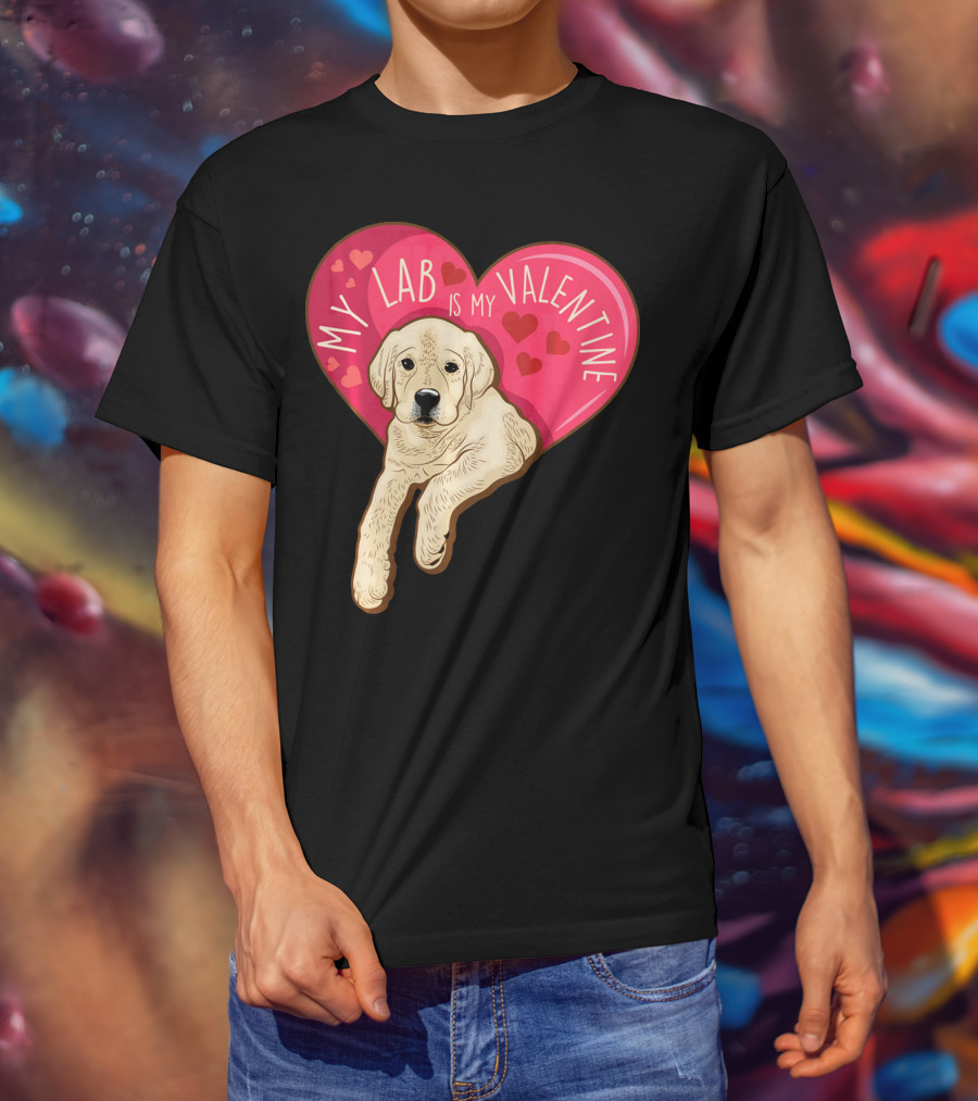 My Lab Is My Valentine Cute Labrador Valentines Day T-Shirt